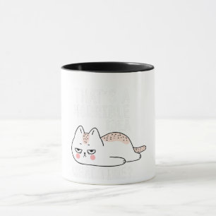 thats the horrible idea cats lover design mug
