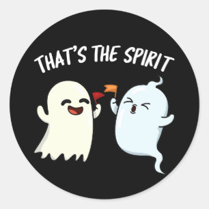 That's The Spirit Funny Ghost Pun Dark BG Classic Round Sticker