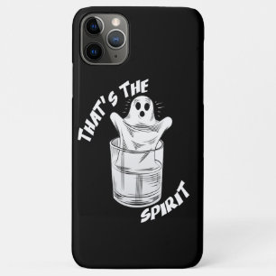 Thats The Spirit - Funny Halloween Ghost iPhone 11 Pro Max Case