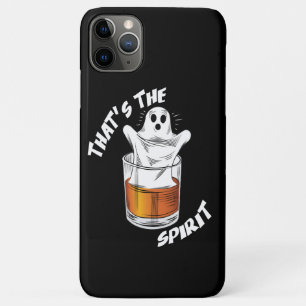 Thats The Spirit - Funny Halloween Ghost iPhone 11 Pro Max Case