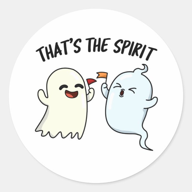 That's The Spirit Funny Halloween Ghost Pun  Classic Round Sticker (Front)