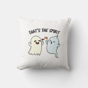That's The Spirit Funny Halloween Ghost Pun  Cushion