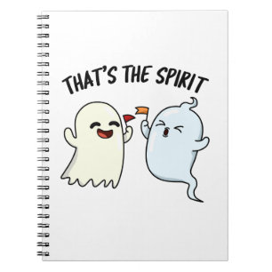 That's The Spirit Funny Halloween Ghost Pun  Notebook