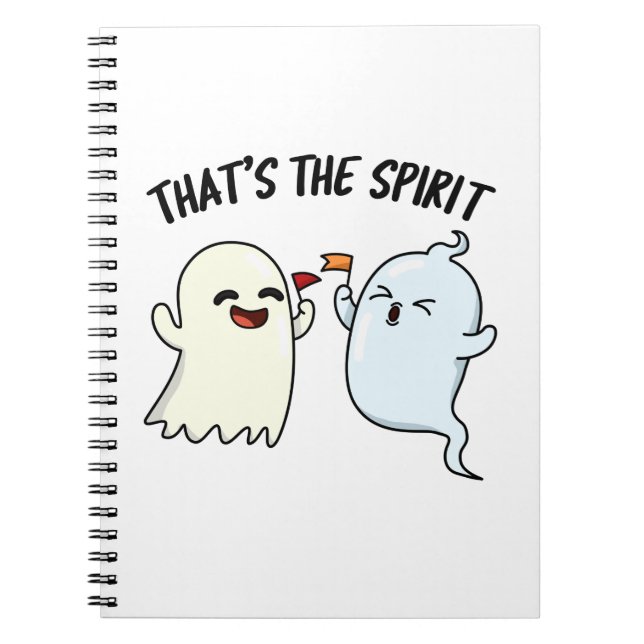 That's The Spirit Funny Halloween Ghost Pun  Notebook (Front)