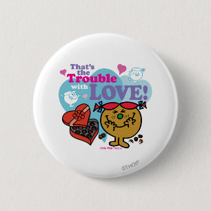 That's the Trouble with Love! 6 Cm Round Badge