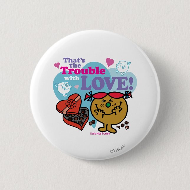 That's the Trouble with Love! 6 Cm Round Badge (Front)