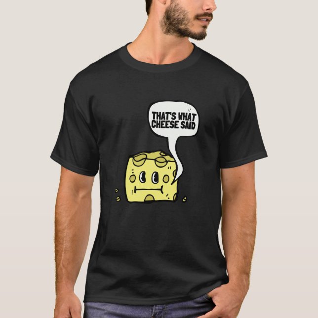 That's What Cheese Said Swiss Grilled Cheesy And C T-Shirt (Front)