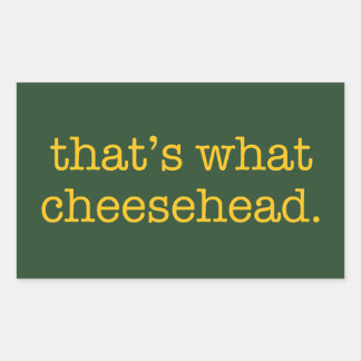That's What Cheesehead Rectangular Sticker