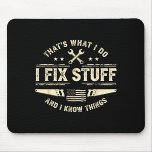 Thats What Do Fix Stuff and Know Things Fathers Mouse Pad