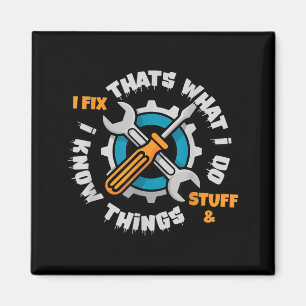 Thats What do Fix Stuff and Know Things Happy Magnet