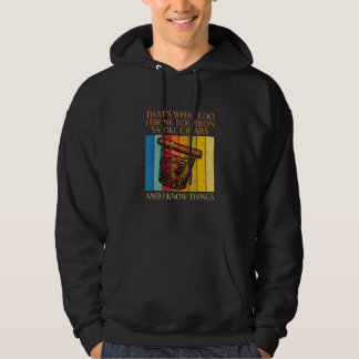 Thats What Do I Drink Bourbon I Smoke Cigars Funny Hoodie