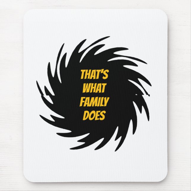 That's What Family Does Mouse Pad (Front)