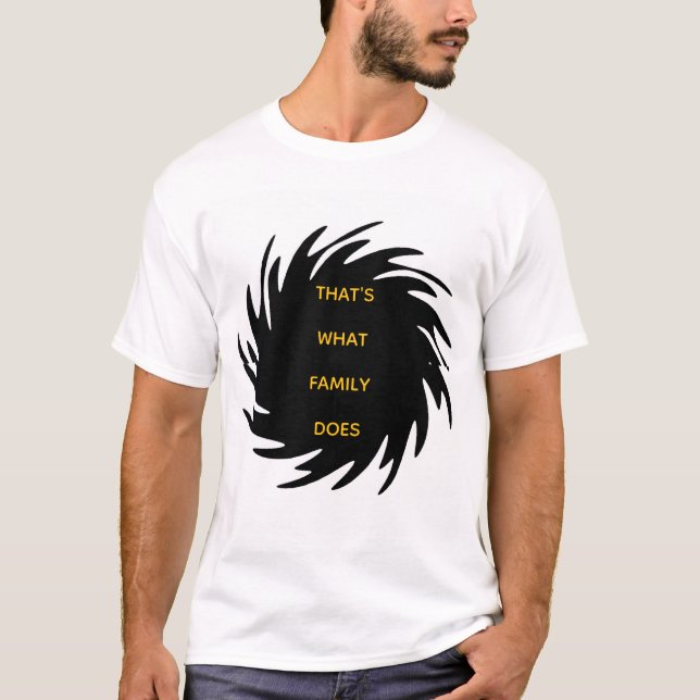 That's What Family Does T-Shirt (Front)