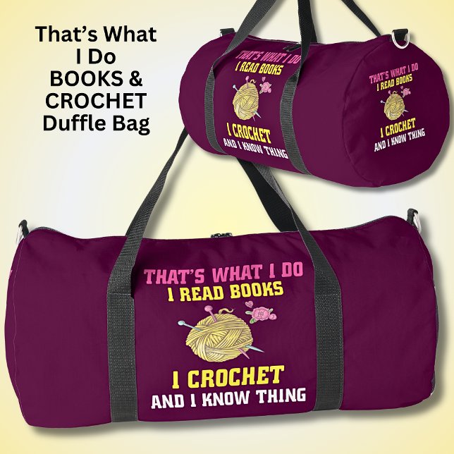 That's What I Do Books Crochet & I Know Things Duffle Bag (Creator Uploaded)