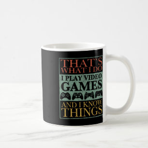 That's What I Do Game Funny Video Games Gift Tee Coffee Mug