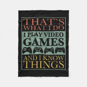That's What I Do Game Funny Video Games Gift Tee Fleece Blanket