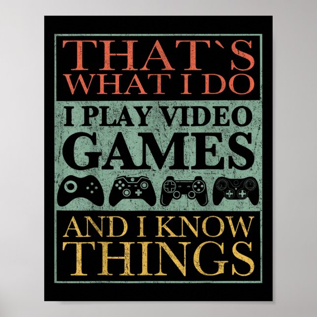 That's What I Do Game Funny Video Games Gift Tee  Poster (Front)