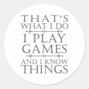 That's What I Do Game Funny Video Games Gift Top T Classic Round Sticker