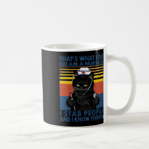 That's What I Do I Am A Nurse I Stab People Cat Vi Coffee Mug