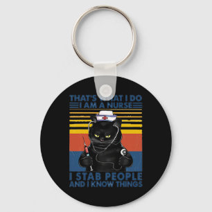 That's What I Do I Am A Nurse I Stab People Cat Vi Key Ring