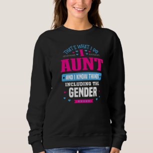 Thats What I Do I Aunt And I Know Things Auntie Sweatshirt