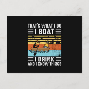 Thats what i do i boat i drink and i know things- postcard