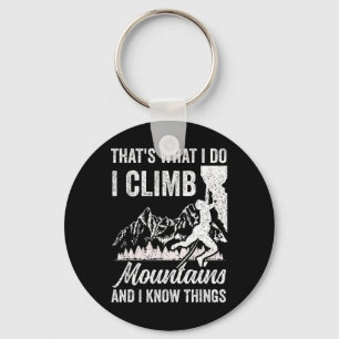That's What I Do I Climb Mountains And I Know Thin Key Ring