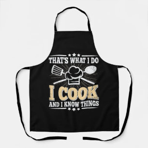 That's What I Do I Cook And I Know Things Funny Co Apron