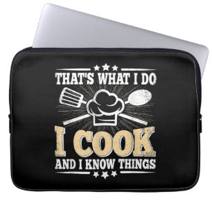 That's What I Do I Cook And I Know Things Funny Co Laptop Sleeve