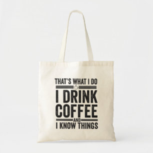That's What I Do I Drink Coffee Funny Caffeine Tote Bag