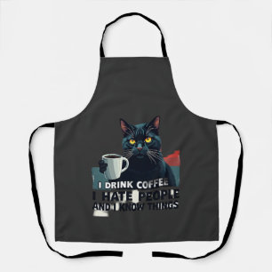 That's What I Do I Drink Coffee I Hate People And Apron