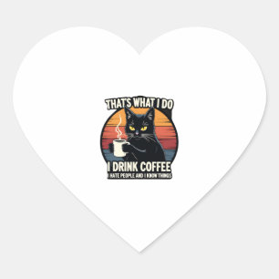 That's What I Do I Drink Coffee I Hate People And Heart Sticker