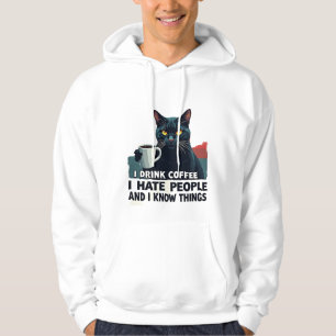 That's What I Do I Drink Coffee I Hate People And Hoodie