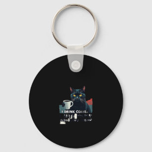 That's What I Do I Drink Coffee I Hate People And  Key Ring