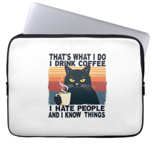 That's What I Do I Drink Coffee I Hate People And Laptop Sleeve