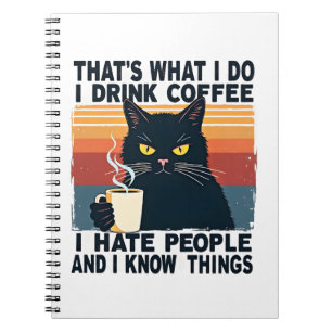 That's What I Do I Drink Coffee I Hate People And Notebook