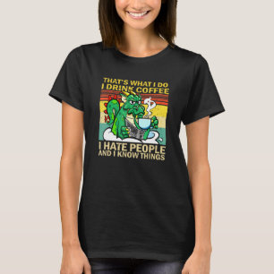 That's What I Do I Drink Coffee I Hate People Drag T-Shirt