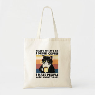 That's What I Do I Drink Coffee I Hate People Tote Bag