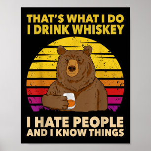 That's What I Do I Drink Whiskey I Hate People Bea Poster