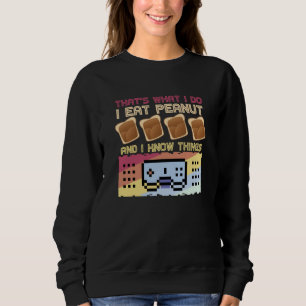 That's What I Do I Eat Peanut Butter Sweatshirt