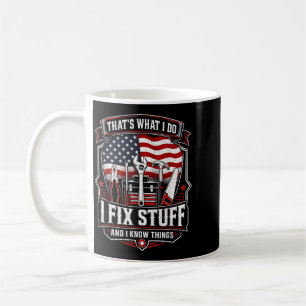 Thats What I Do I Fix Stuff And Aamerican Flag Coffee Mug