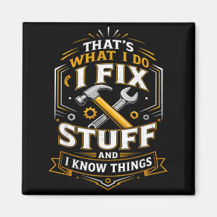 Thats What I Do I Fix Stuff And Fathers Day Magnet