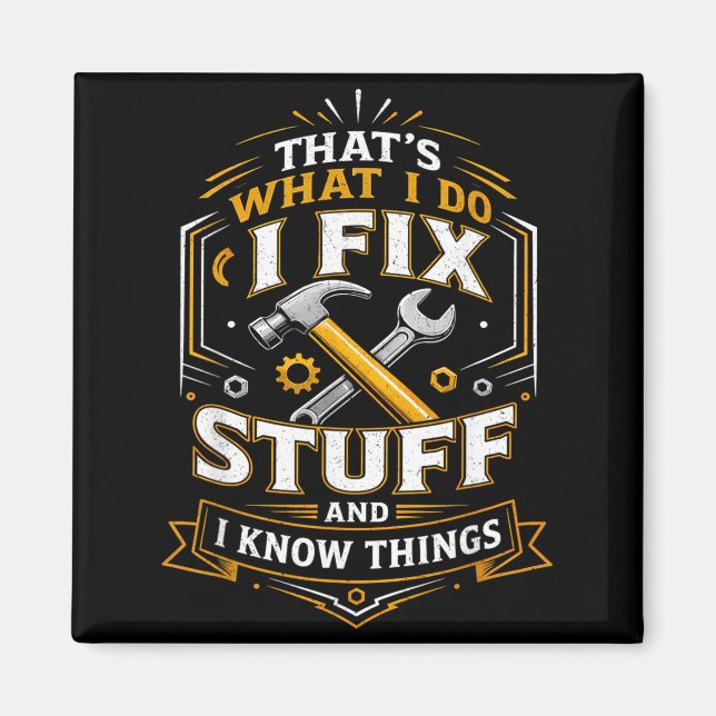 Thats What I Do I Fix Stuff And Fathers Day Magnet (Front)