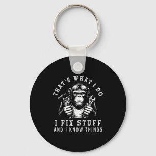 That's What I Do I Fix Stuff And I Know Things Fun Key Ring