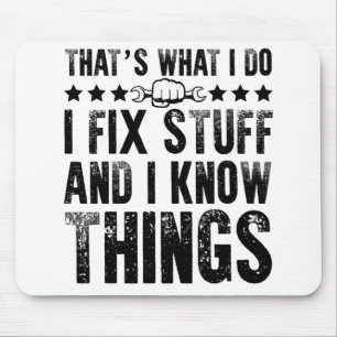 That's What I Do I Fix Stuff Funny Mechanic Mouse Pad