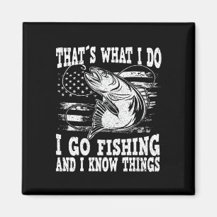 Thats What I Do I Go Fishing Magnet