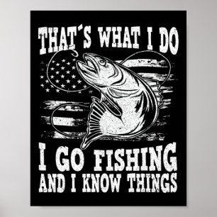 Thats What I Do I Go Fishing  Poster
