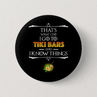 That's What I Do - I Go To Tiki Bars 6 Cm Round Badge