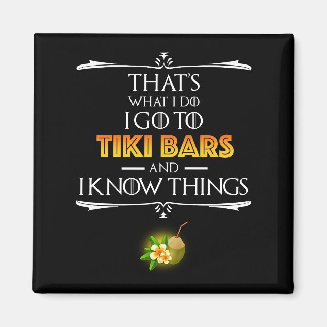 That's What I Do - I Go To Tiki Bars Magnet (Front)