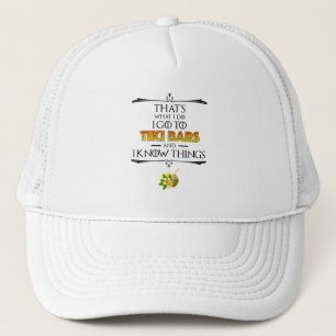 That's What I Do - I Go To Tiki Bars Trucker Hat